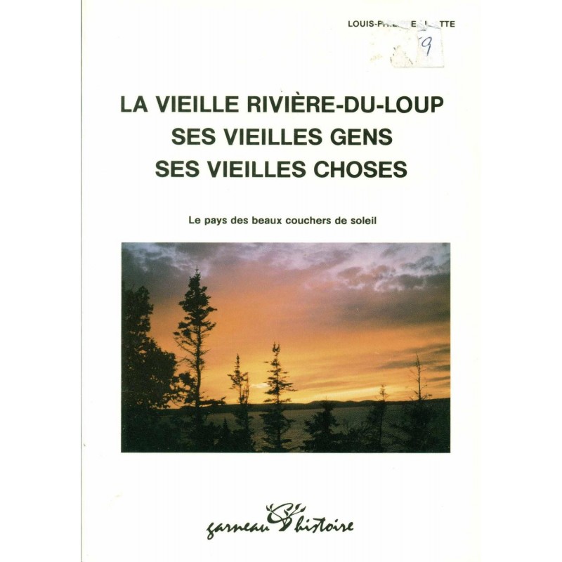 La vieille Rivière-du-Loup, ses vieilles gens, ses vieilles choses 