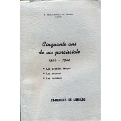 St-Charles de Limoilou - Cinquante ans de vie paroissiale 1896-1946 