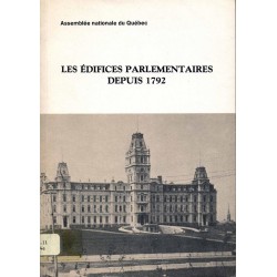 Les édifices parlementaires depuis 1792 