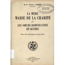 La mère Marie de la Charité et les Soeurs dominicaines de Québec 