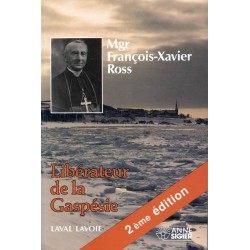 Mgr François-Xavier Ross libérateur de la Gaspésie 