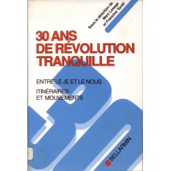 30 ans de révolution tranquille Entre le JE et le NOUS Itinéraires et mouvements 