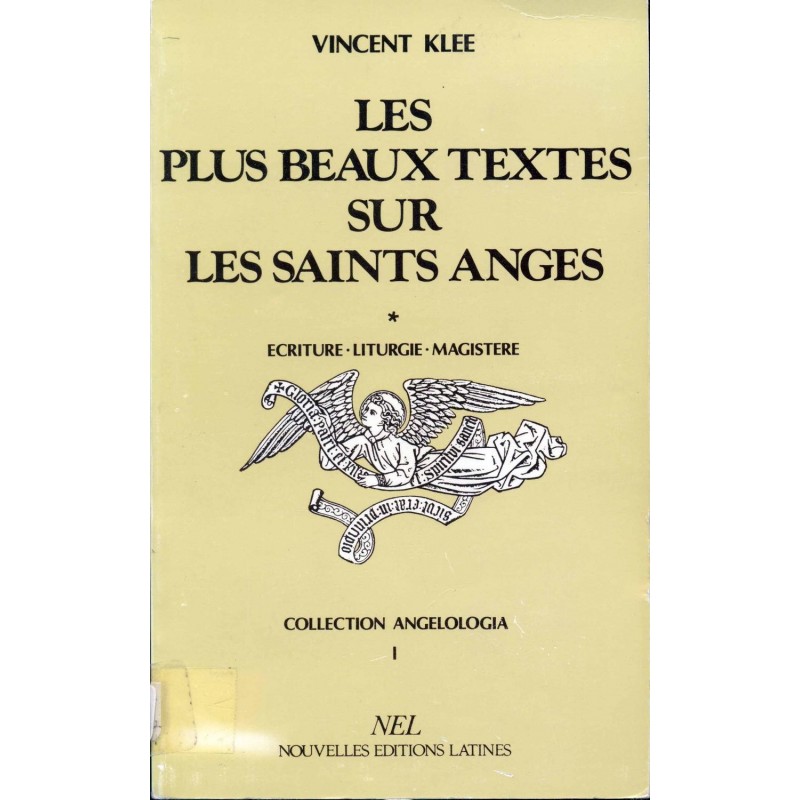 Les plus beaux textes sur les Saints Anges (Volume 1) Écriture - Liturgie - Magistère 