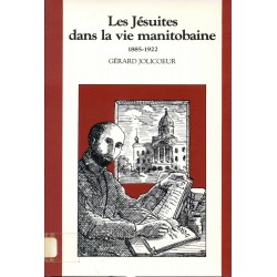 Les Jésuites dans la vie manitobaine 1885-1922 (Tome 1) 