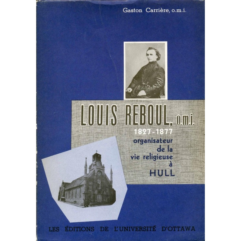 Louis Reboul 1827-1877 organisateur de la vie religieuse à Hull 