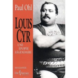 Louis Cyr une épopée légendaire 