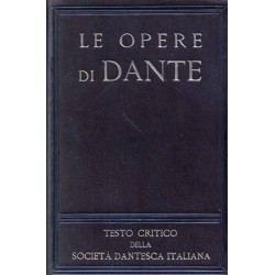 Le Opere di dante testo critico della società dantesca italiana 