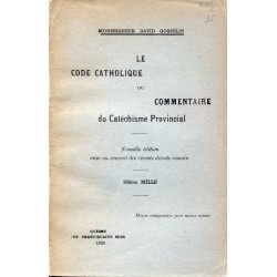 Le code catholique ou commentaire du catéchisme provincial 