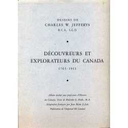 DECOUVREURS ET EXPLORATEURS DU CANADA, 1763-1911: ALBUM DESTINE AUX PROFESSEURS D'HISTOIRE DU CANADA 