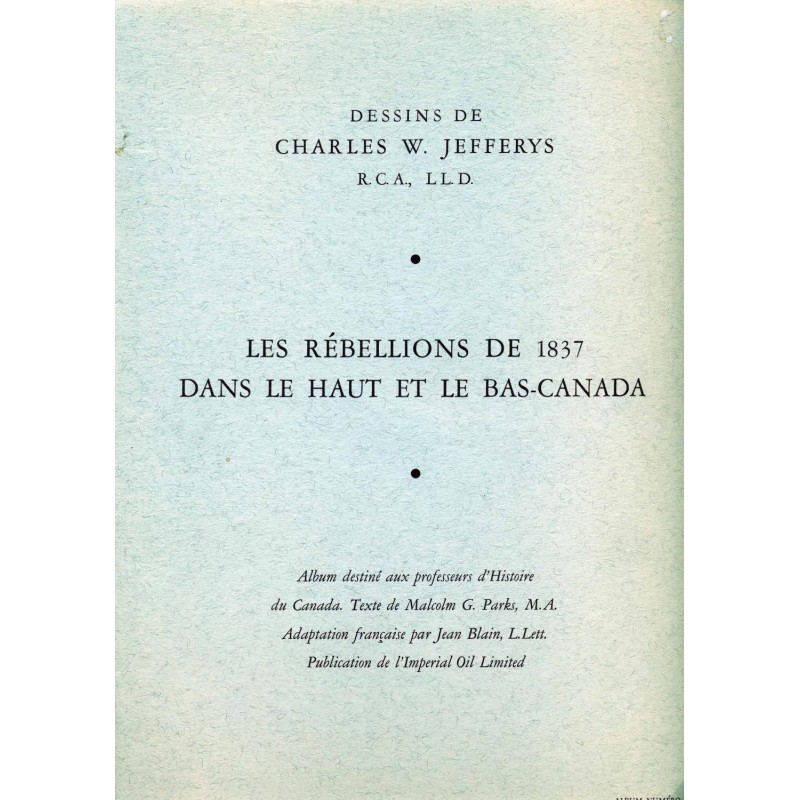 LA RÉBELLIONS DE 1837 DANS LE HAUT ET LE BAS-CANADA 