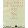 Trois générations d'art québécois 1940-1950-1960 