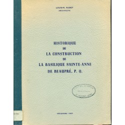 Historique de la construction de la basilique Sainte-Anne de Beaupré, P. Q. 