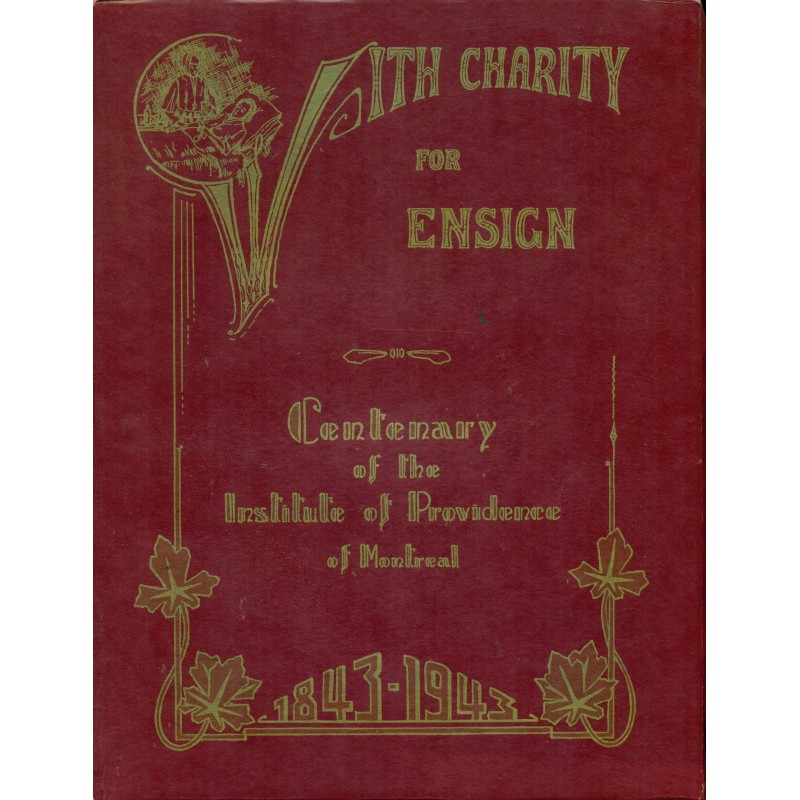 With charity for ensign Centenary of the institute of the sisters of charity of providence of Montréal1843-1943 