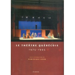 Le théâtre québécois 1975-1995 