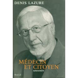 Denis Lazure, médecin et citoyen - Souvenirs 