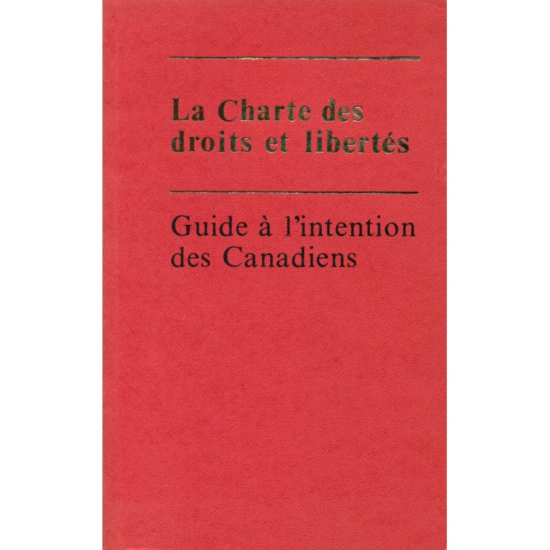 La Charte des Droits et Libertés - Guide à l'attention des Canadiens 