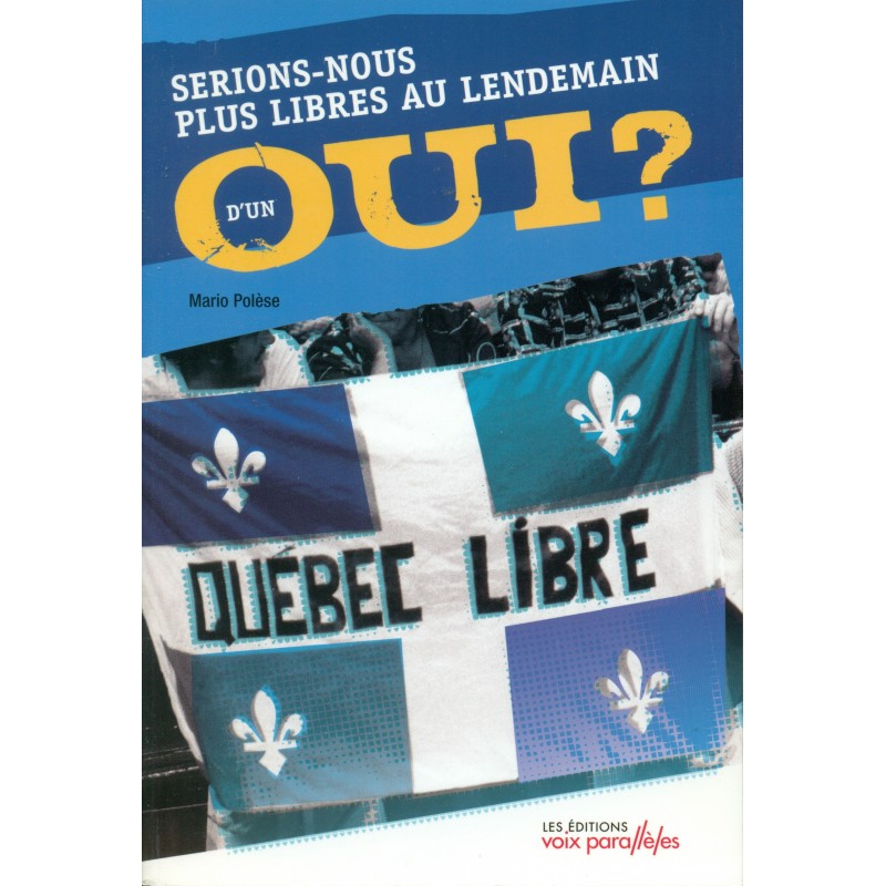 Serions-nous plus libres au lendemain d'un OUI ? 