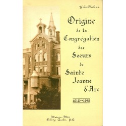 Origine de la congrégation des soeurs de Sainte-Jeanne-d'Arc 1913-1921 