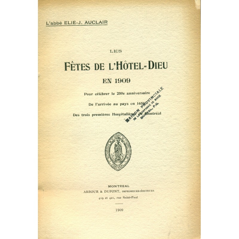 Les Fêtes de l'Hôtel-Dieu en 1909 pour célébrer le 250e anniversaire de l'arrivée au pays en 1659 