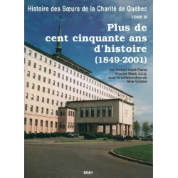 Histoire des Soeurs de la Charité de Québec - Plus de cent cinquante ans d'histoire (1849-2001) T. 3 