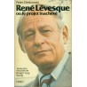 René Lévesque ou le projet inachevé 