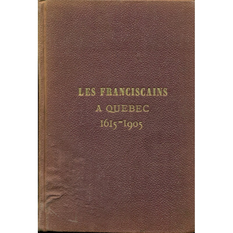 Les Franciscains à Québec 1615-1905 