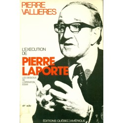 L'exécution de Pierre Laporte - Les dessous de l'opération 