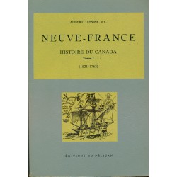 Neuve-France - Histoire du Canada Tome 1 1524-1763 