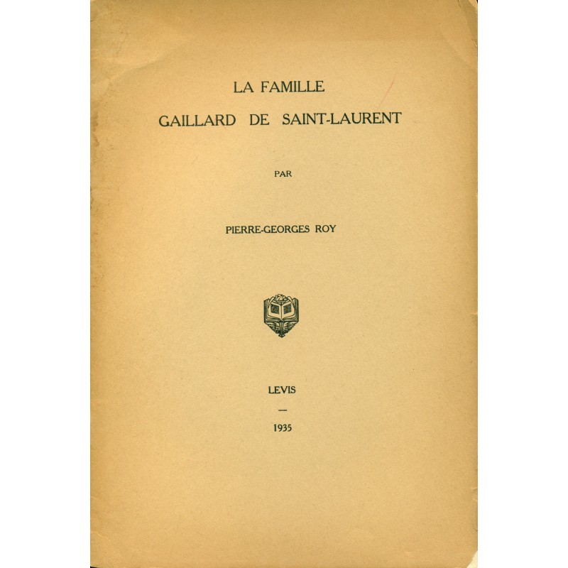 La famille Gaillard De Saint-Laurent 