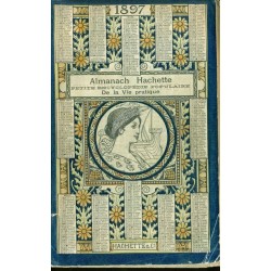 Almanach Hachette où petite encyclopédie populaire de la vie pratique 1897 