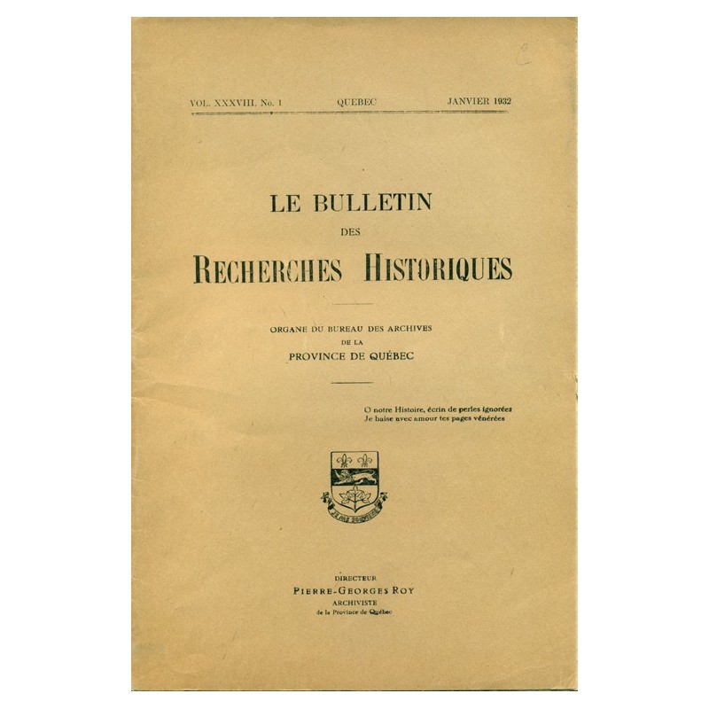 LE BULLETIN DES RECHERCHES HISTORIQUES VOL XXXVIII, NO 1 – JANVIER 1932 