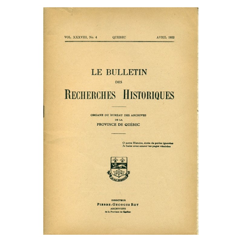 LE BULLETIN DES RECHERCHES HISTORIQUES VOL XXXVIII, NO 4 – AVRIL 1932 