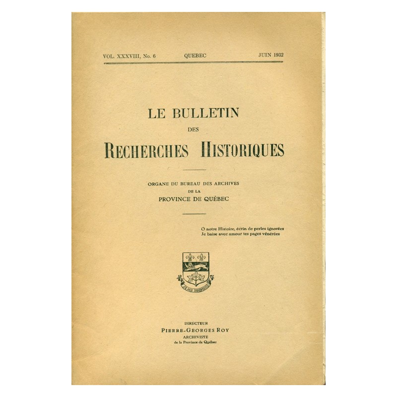 LE BULLETIN DES RECHERCHES HISTORIQUES VOL XXXVIII, NO 6 – JUIN 1932 