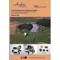 Archéo Logiques Collection Mémoires de recherche 2 L'archéologie de la Nouvelle Ferme 