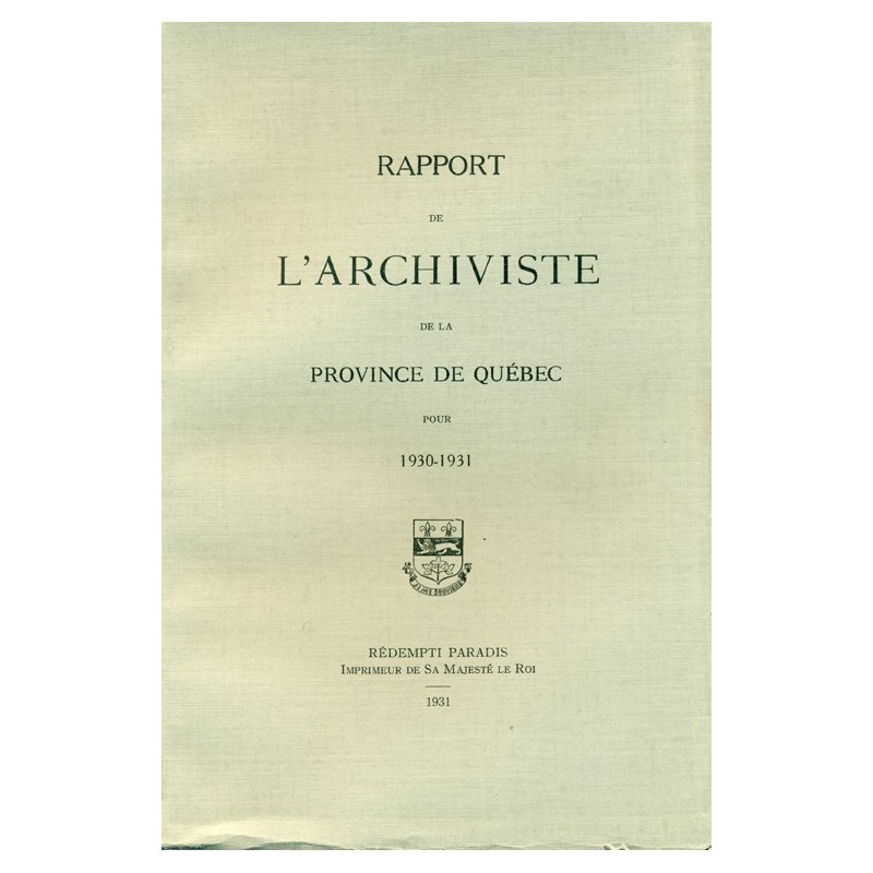 RAPPORT DE L'ARCHIVISTE DE LA PROVINCE DE QUÉBEC POUR 1930-1931 