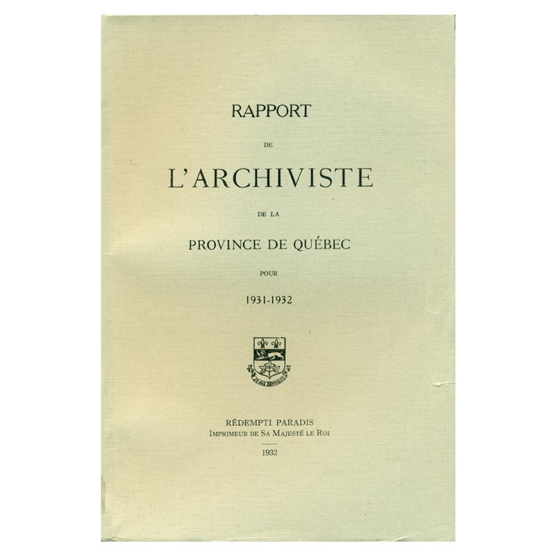 RAPPORT DE L'ARCHIVISTE DE LA PROVINCE DE QUÉBEC POUR 1931-1932 