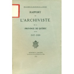 RAPPORT DE L'ARCHIVISTE DE LA PROVINCE DE QUÉBEC POUR 1937-1938 