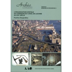 Archéo Logiques Collection mémoires de recherche 3 L'organisation spatiale du corridor du canal de Lachine au XIXe siècle 