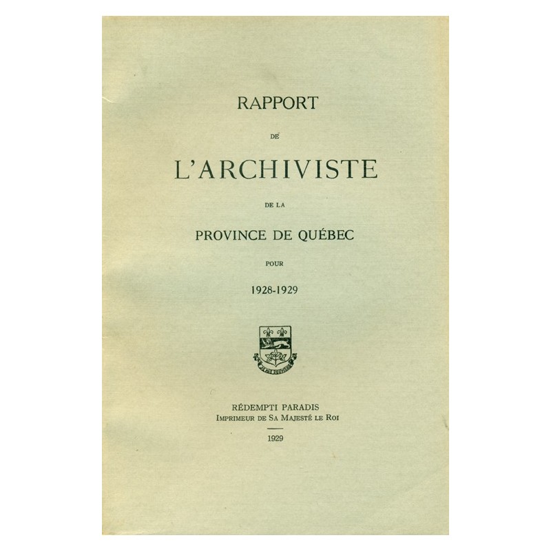 RAPPORT DE L'ARCHIVISTE DE LA PROVINCE DE QUÉBEC POUR 1928-1929 