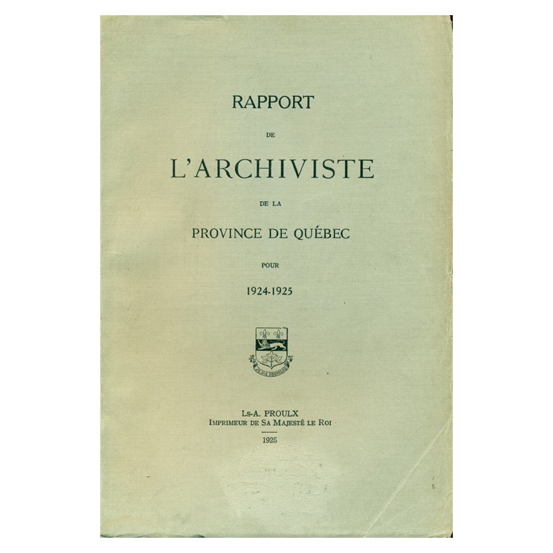 RAPPORT DE L'ARCHIVISTE DE LA PROVINCE DE QUÉBEC POUR 1924-1925 