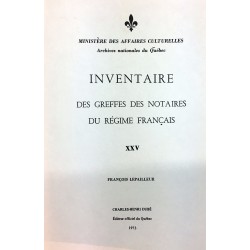 INVENTAIRE DES GREFFES DES NOTAIRES DU RÉGIME FRANÇAIS VOLUME XXV FRANÇOIS LEPAILLEUR 