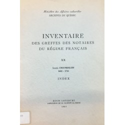 INVENTAIRE DES GREFFES DES NOTAIRES DU RÉGIME FRANÇAIS VOLUME XX LOUIS CHAMBALON 1692-1716 INDEX 