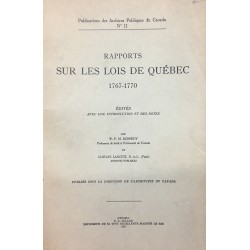 RAPPORTS SUR LES LOIS DE QUÉBEC 1767-1770 