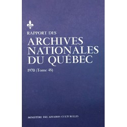 RAPPORT DES ARCHIVES NATIONALES DU QUÉBEC 1970 (TOME 48) 