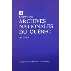 RAPPORT DES ARCHIVES NATIONALES DU QUÉBEC 1975 (TOME 53) 