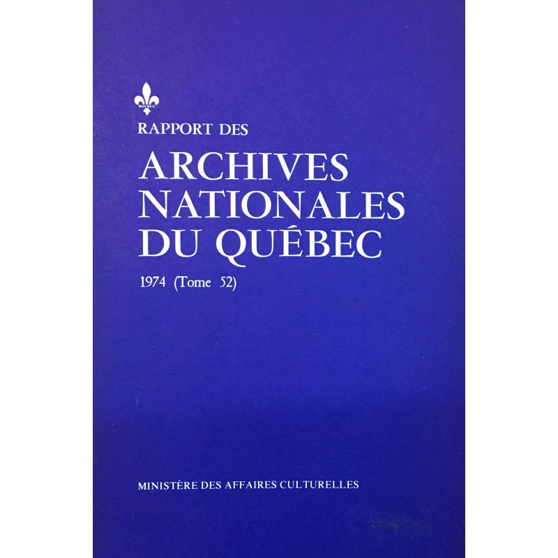 RAPPORT DES ARCHIVES NATIONALES DU QUÉBEC 1974 (TOME 52) 