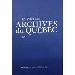 RAPPORT DES ARCHIVES DU QUÉBEC 1967 (TOME 45) 