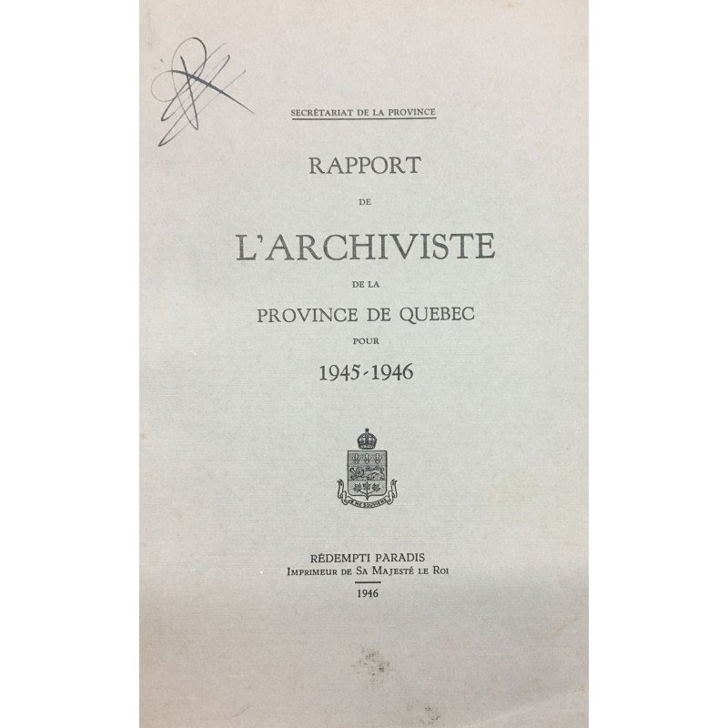 RAPPORT DE L'ARCHIVISTE DE LA PROVINCE DE QUÉBEC POUR 1945-1946 