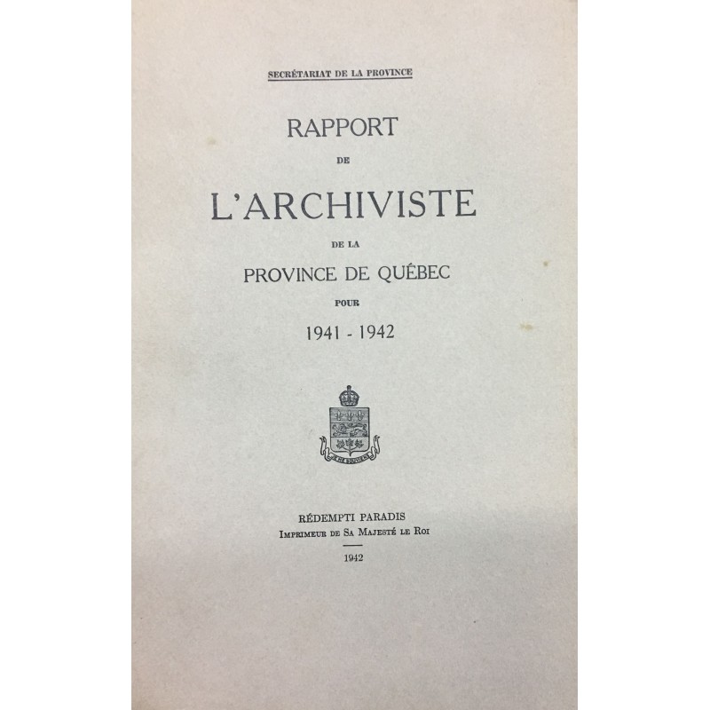 RAPPORT DE L'ARCHIVISTE DE LA PROVINCE DE QUÉBEC POUR 1941-1942 