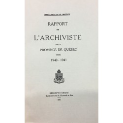RAPPORT DE L'ARCHIVISTE DE LA PROVINCE DE QUÉBEC POUR 1940-1941 